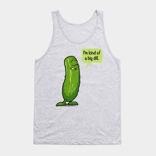 I'm Kind Of A Big Dill Pickle Tank Top